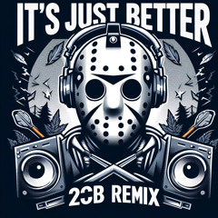 Its Just Better(2CB remix)