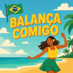 Balança Comigo (Dance With Me)  / Lyrics (description)
