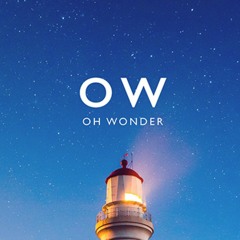 Oh Wonder - Don't you worry