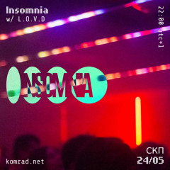 Insomnia 009 w/ L.O.V.D