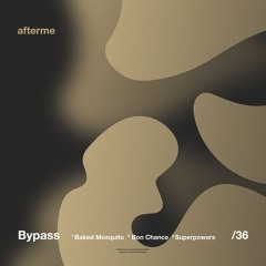 Premiere : Bypass - Superpowers (DAM36)