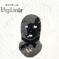 White Lie Vigilante ft Cold Hart (prod. m2k x thislandis)