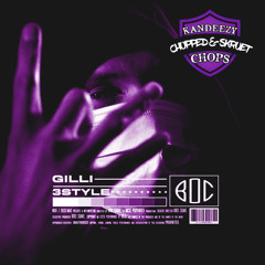 3STYLE (Chopped & Skruet) KANDEEZY CHOPS x GILLI