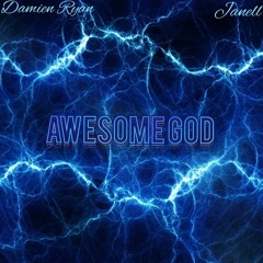 Awesome God Feat Janell
