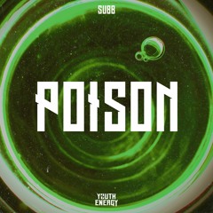 SUBB - Poison (Extended Mix)[FREE DOWNLOAD] YOUTH ENERGY