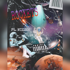 ROCKETS ft. MIZZO5 (single)