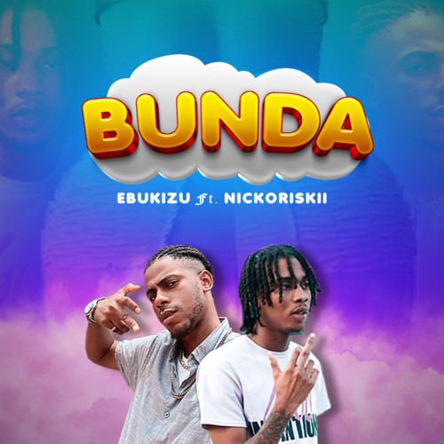 Stream Bunda (feat. Nickoriskii) by Ebukizu | Listen online for free on  SoundCloud