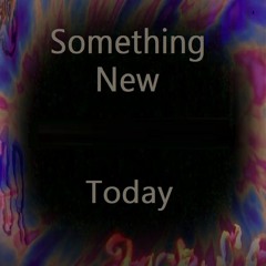Something New Today