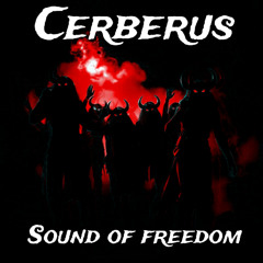 Cerberus - Sound of Freedom (Free DL)