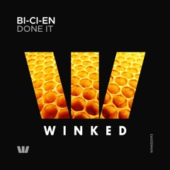 BI-CI-EN - Done It (Original Mix) [WINKED]