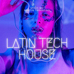 Latin Tech House Session mixed by Martin Tarantino – DJ Mix 2025 #LatinTechHouse #DJMix