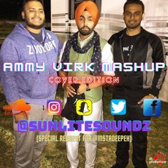Ammy Virk Mashup (special request from @instadeepeh) - SunliteSoundz