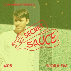 Secret Sauce 08 - Flora FM