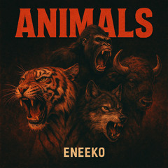ANIMALS - ENEEK0 (FREE DOWNLOAD)