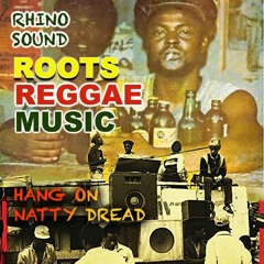 RHINO SOUND ROOTS MAN REGGAE MIX