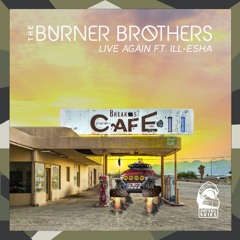 PREMIERE: The Burner Brothers ft. ill-ēsha 'Live Again' [Patrol The Skies]