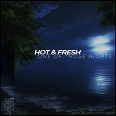 Hot & Fresh - One Of Those Nights (XR003)