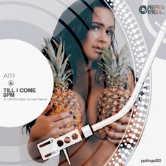 ATB - 9PM - Till I Come (A-Mase's Ibiza Sunset Radio Remix)