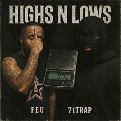 Feu - Highs N Lows Feat. 71Trap