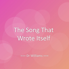 The Song That Wrote Itself
