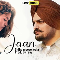 Jaan | Sidhu moose wala | Reproduced by Ravv Music
