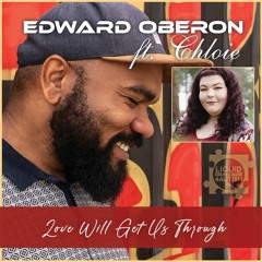 Edward Oberon Ft Chloie - Love Will Get Us Through (Preview)