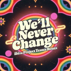 TXT 'We’ll Never Change' (Ibiza Project Trance Remix)