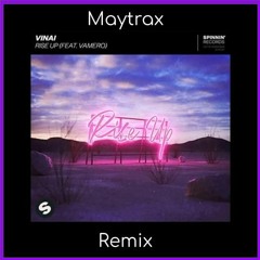 Vinai - Rise Up (Maytrax Remix)