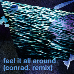 Feel It All Around (Conrad. Remix)