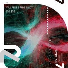 Will Rees & Rhys Elliott - Infinite [Regenerate] (Released 8th March)