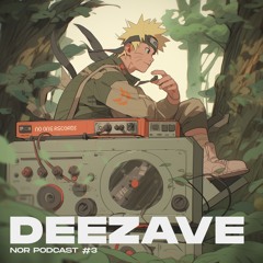 Deezave - NOR Podcast #3