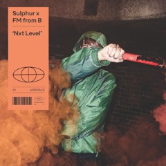 FM From B x Sulphur - Nxt Level