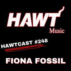 HAWTCAST 248: FIONA FOSSIL