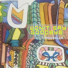 Won't Say Goodbye