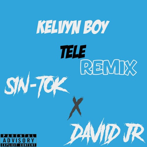 Kelvyn Boy - Tele [ S IN - TO K '' DAVIID JR ].