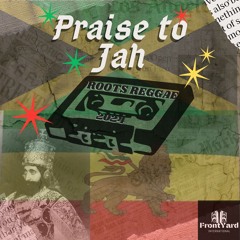 Praise to Jah - Roots Reggae 2024