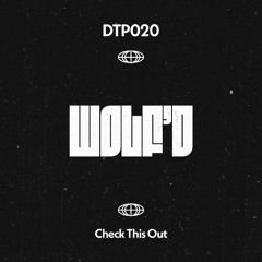 Wolf'd - Check This Out - DTP020 - [PATREON EXCLUSIVE]