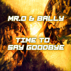 Mr.O & Bally - Time To Say Goodbye