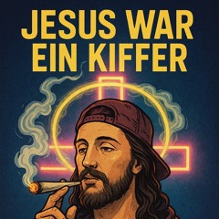 Jesus war ein Kiffer