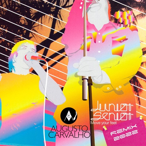 Junior Senior - Move Your Feet(Augusto Carvalho Remix 2022)