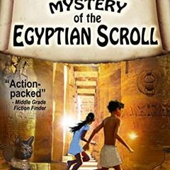 💘 [Read] [KINDLE PDF EBOOK EPUB] Mystery of the Egyptian Scroll (Kid Detective Zet) by  Scott Pet