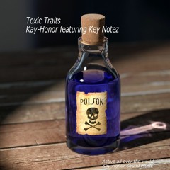 Toxic Traits  (Kay-Honor featuring Key Notez)