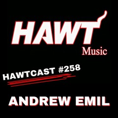 HAWTCAST 258 - ANDREW EMIL