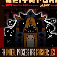 AN UNREAL PROCESS HAS CRASHED: UE3 [The Same Same Same Same Other Puppet]