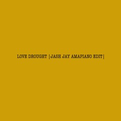 Beyoncé-Love Drought (Jash Jay Amapiano Edit)