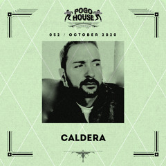 Pogo House Podcast #052 - Caldera (October 2020)