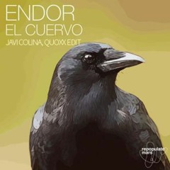 ¡¡ FREE DOWNLOAD !! Endor - El Cuervo (Javi Colina, Quoxx EDIT)
