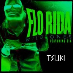 Flo Rida WILD ONES REMIX-Tsuki