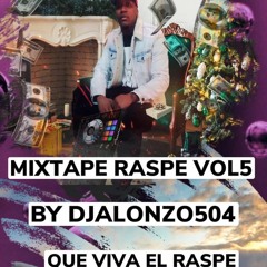 MIXTAPE - RASPE VOL5 BY (DJ ALONZO504)