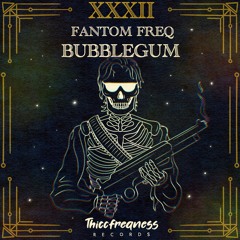Fantom Freq - Bubblegum (Original Mix)